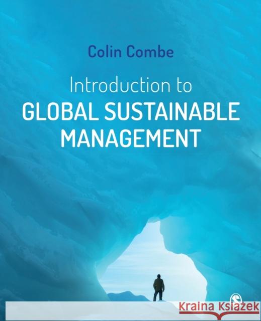 Introduction to Global Sustainable Management Colin Combe 9781529771732 SAGE Publications Ltd
