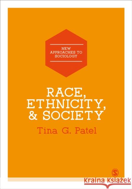 Race, Ethnicity & Society Tina G. Patel 9781529772135