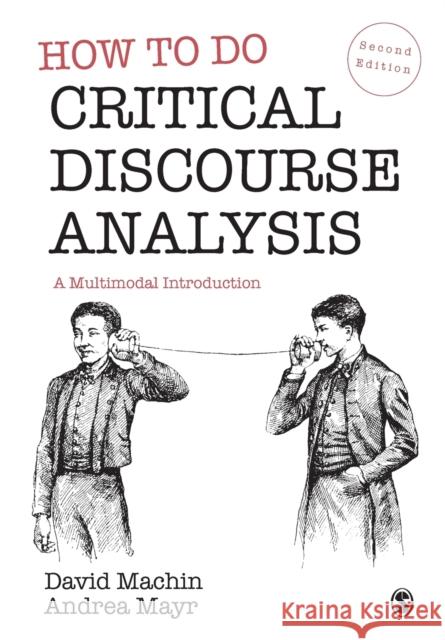 How to Do Critical Discourse Analysis: A Multimodal Introduction Machin, David 9781529772982