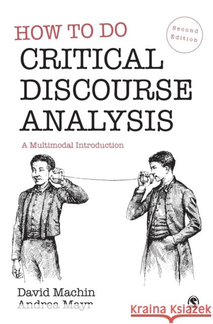 How to Do Critical Discourse Analysis: A Multimodal Introduction Machin, David 9781529772999