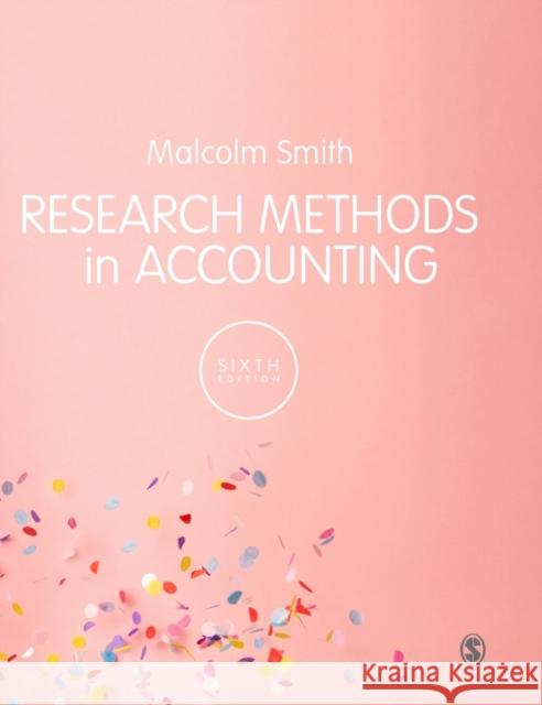 Research Methods in Accounting Malcolm Smith 9781529779783