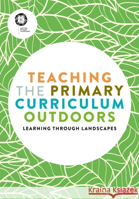 Teaching the Primary Curriculum outdoors  9781529780437 SAGE Publications Ltd