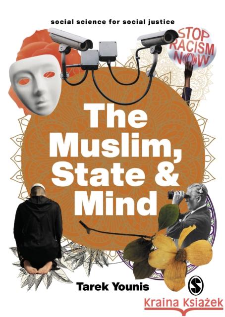 The Muslim, State and Mind: Psychology in Times of Islamophobia Younis, Tarek 9781529790177 SAGE Publications Ltd