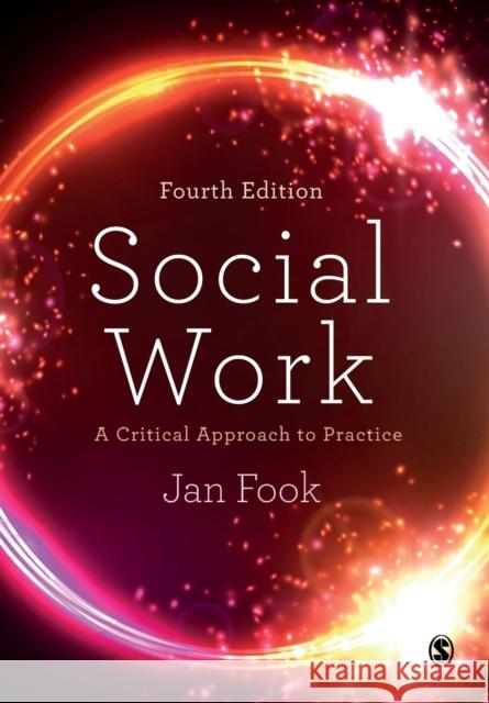 Social Work: A Critical Approach to Practice Jan Fook   9781529790238 SAGE Publications Ltd