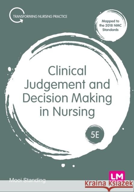 Clinical Judgement and Decision Making in Nursing Mooi Standing 9781529791259 SAGE Publications Ltd