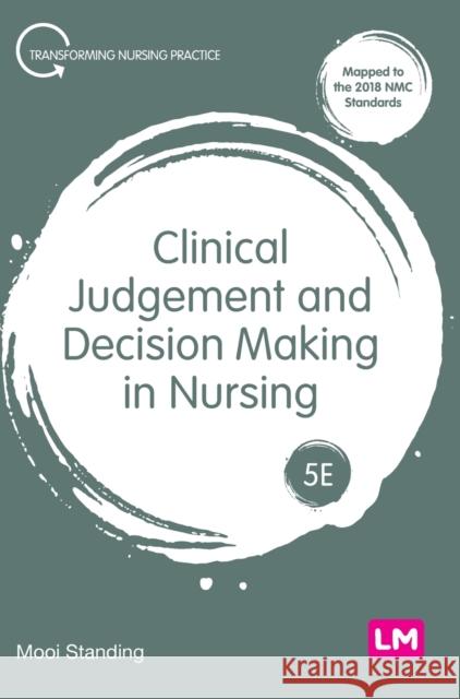 Clinical Judgement and Decision Making in Nursing Mooi Standing 9781529791266 SAGE Publications Ltd