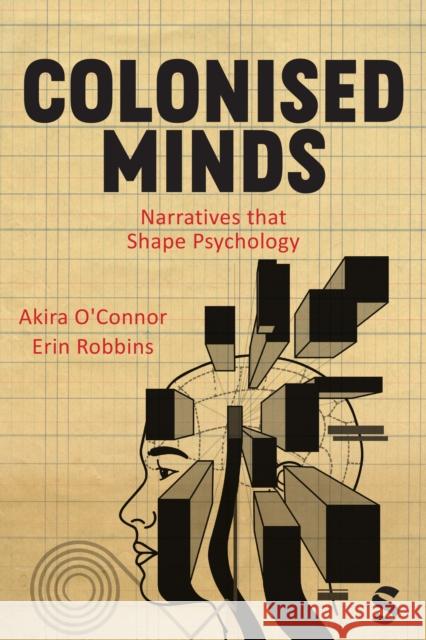 Colonised Minds: Narratives that Shape Psychology Erin Robbins 9781529791792 Sage Publications Ltd