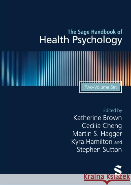 The Sage Handbook of Health Psychology Katherine Brown Cecilia Cheng Kyra Hamilton 9781529791853