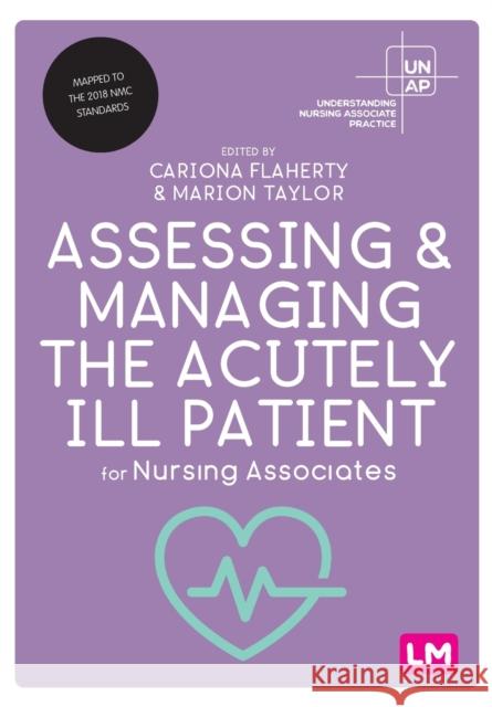Assessing and Managing the Acutely Ill Patient for Nursing Associates  9781529791938 SAGE Publications Ltd