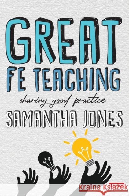 Great Fe Teaching: Sharing Good Practice Jones, Samantha 9781529792867