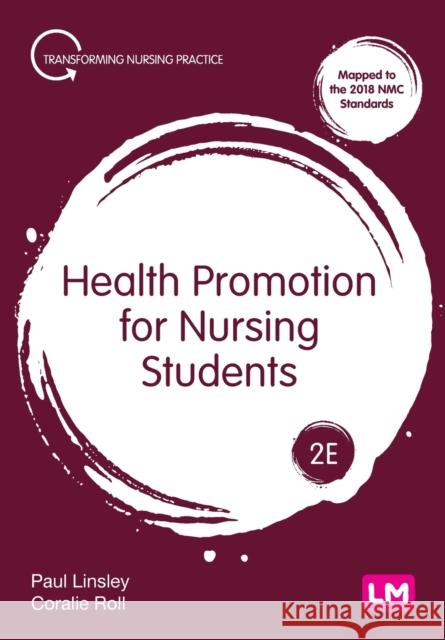 Health Promotion for Nursing Students Coralie Roll 9781529793888 Sage Publications Ltd