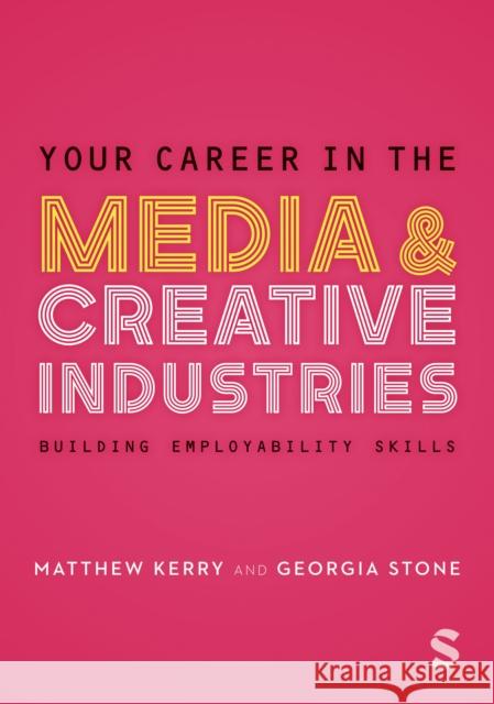 Your Career in the Media & Creative Industries Matthew Kerry 9781529796513 SAGE Publications
