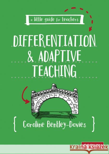 A Little Guide for Teachers: Differentiation and Adaptive Teaching Caroline Bentley-Davies 9781529798333 SAGE Publications Ltd