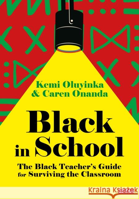 Black in School: The Black Teacher's Guide for Surviving the Classroom Caren (Young Black Teachers Network, UK) Onanda 9781529798814 Sage Publications Ltd