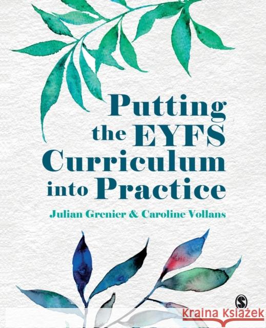 Putting the Eyfs Curriculum Into Practice Grenier, Julian 9781529799163 SAGE Publications Ltd