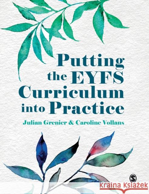 Putting the Eyfs Curriculum Into Practice Grenier, Julian 9781529799170 SAGE Publications Ltd