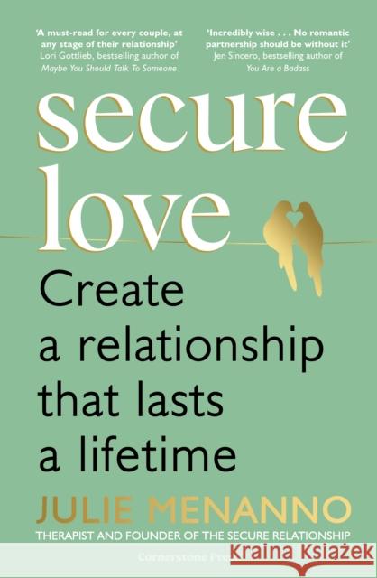 Secure Love: Create a Relationship That Lasts a Lifetime Julie Menanno 9781529902969 Cornerstone
