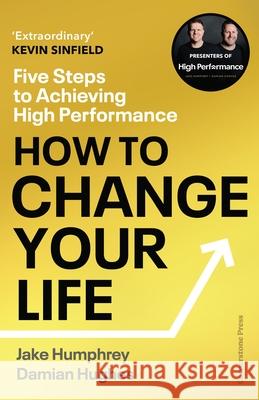 How to Change Your Life: Five Steps to Achieving High Performance Damian Hughes 9781529903225 Cornerstone