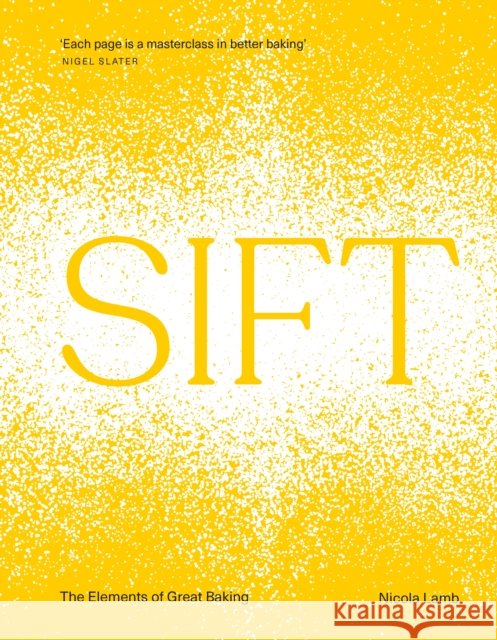 SIFT: The Elements of Great Baking Nicola Lamb 9781529906226