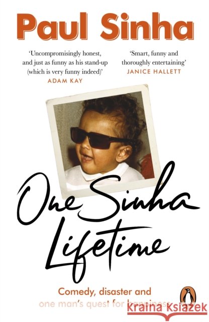 One Sinha Lifetime: Comedy, disaster and one man’s quest for happiness Paul Sinha 9781529908541 Ebury Publishing
