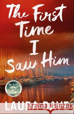 The First Time I Saw Him Laura Dave 9781529912074