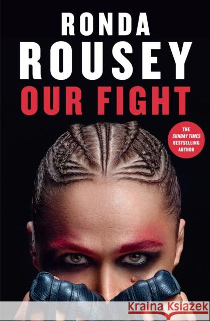 Our Fight Ronda Rousey 9781529912388 Cornerstone