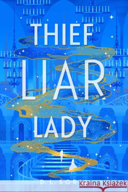 Thief Liar Lady D. L. Soria 9781529912470 Random House