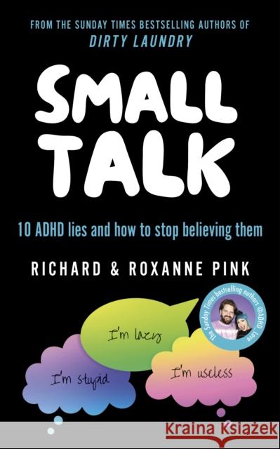 SMALL TALK: 10 ADHD lies and how to stop believing them Rox Pink 9781529915426 Vintage Publishing