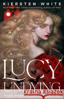 Lucy Undying: A Dracula Novel Kiersten White 9781529917680 Cornerstone