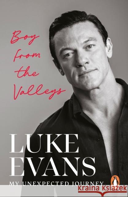 Boy From the Valleys: My unexpected journey Luke Evans 9781529917871
