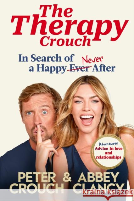 The Therapy Crouch: In Search of Happy (N)ever After Peter Crouch 9781529918014 Ebury Publishing