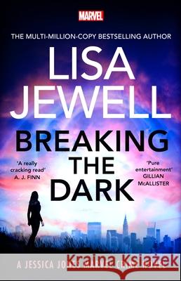 Breaking the Dark: A Jessica Jones Marvel Crime Novel Lisa Jewell 9781529918175 Random House