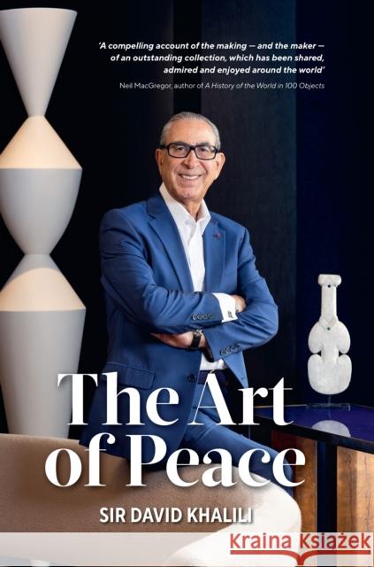 The Art of Peace Sir David Khalili 9781529918182 Ebury Publishing