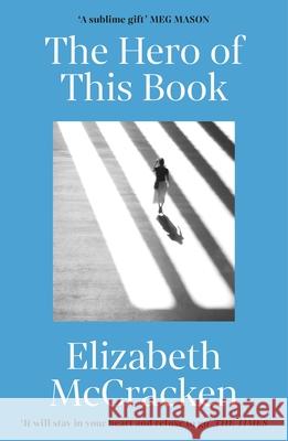 The Hero of this Book Elizabeth McCracken 9781529919653