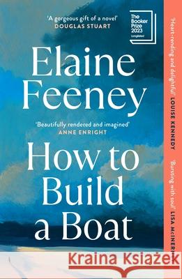 How to Build a Boat Elaine Feeney 9781529920093