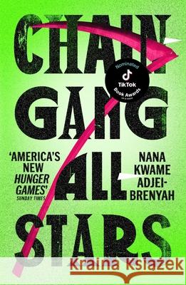 Chain-Gang All-Stars Nana Kwame Adjei-Brenyah 9781529920567 Vintage Publishing