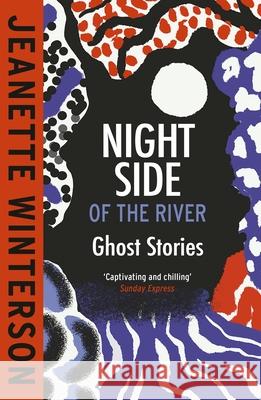 Night Side of the River Jeanette Winterson 9781529922912 Vintage Publishing