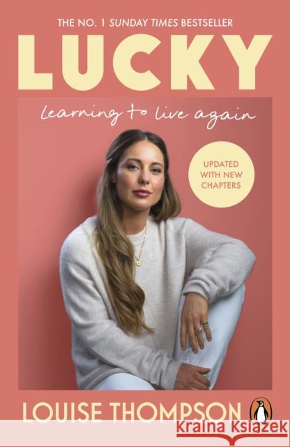 Lucky: Learning to live again Louise Thompson 9781529923773 Ebury Publishing