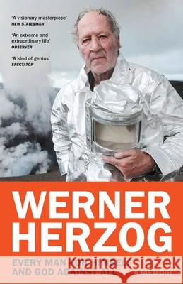 Every Man for Himself and God against All: A Memoir Werner Herzog 9781529923865