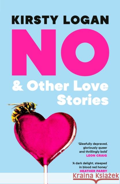 No & Other Love Stories Kirsty Logan 9781529924213 Vintage Publishing
