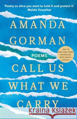 Call Us What We Carry: From the presidential inaugural poet Amanda Gorman 9781529924602