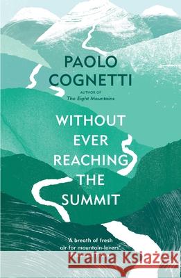 Without Ever Reaching the Summit: A Himalayan Journey  9781529925432 Vintage Publishing