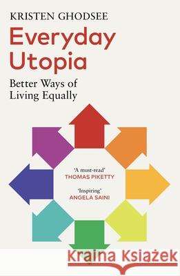 Everyday Utopia: Better Ways of Living Equally Kristen Ghodsee 9781529925487 Vintage Publishing