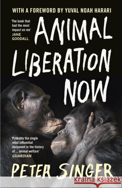 Animal Liberation Now Peter Singer 9781529925548