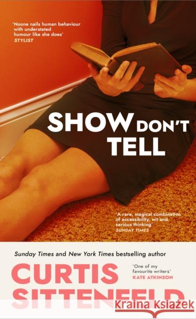 Show Don't Tell Curtis Sittenfeld 9781529925890 Transworld Publishers Ltd