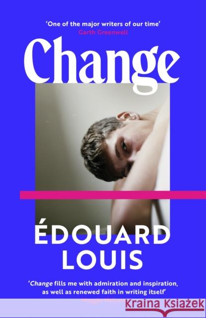 Change: A Novel Edouard Louis 9781529931587 Vintage Publishing