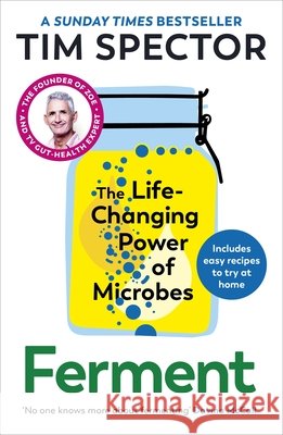 Ferment: The Life-Changing Power of Microbes Tim Spector 9781529932324