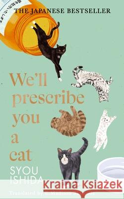 We'll Prescribe You a Cat Ishida Syou 9781529936711