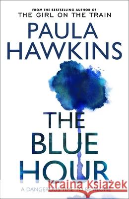 The Blue Hour Paula Hawkins 9781529938067 Transworld Publishers Ltd