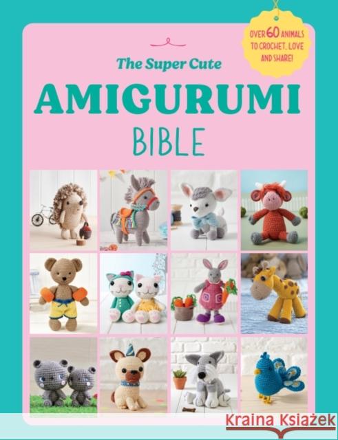 The Super Cute Amigurumi Bible Ebury Press 9781529938753